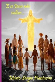 Livro E Se Jesus Não Voltar...