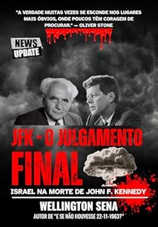 Livro JFK — O JULGAMENTO FINAL: ISRAEL NA MORTE DE JOHN F. KENNEDY