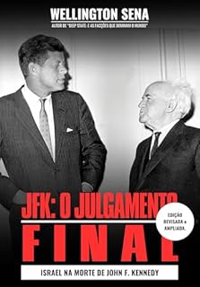 Livro JFK - O JULGAMENTO FINAL: Israel na morte de John F. Kennedy