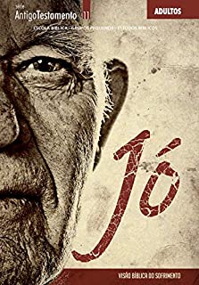 Livro Jó | Guia do Professor: Visão Bíblica do Sofrimento (Antigo Testamento)