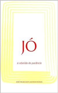 Livro Jó: a rebelião da paciência