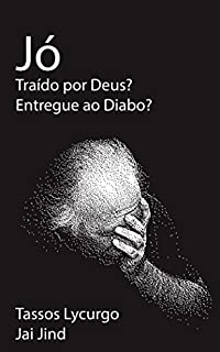 Jó. Traído por Deus? Entregue ao Diabo?