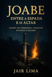 Livro Joabe: Entre A Espada E O Altar