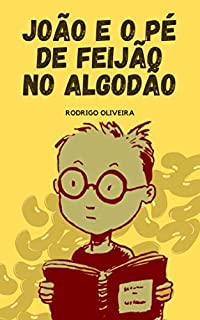 Livro João e o Pé de Feijão no Algodão: As Férias de Verão de João - Livro Infantil Ilustrado