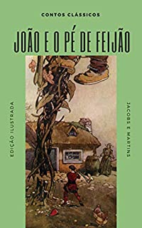 Livro João e o Pé de Feijão (Ilustrado) (Contos Clássicos Livro 2)