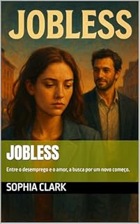 Livro JOBLESS: Entre o desemprego e o amor, a busca por um novo começo.