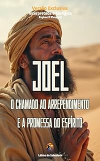 Livro Joel: O Chamado ao Arrependimento e a Promessa do Espírito