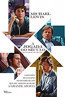 A jogada do século: A história do colapso financeiro de 2008 que deu origem ao filme A Grande Aposta