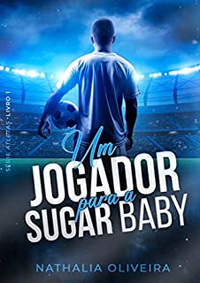 Livro Um Jogador para a Sugar Baby: Série Atletas - Livro 1