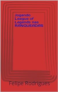 Jogando League of Legends nas RANQUEADAS