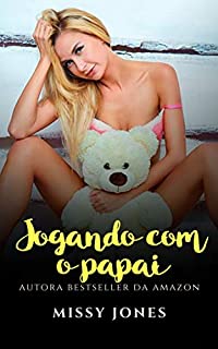 Livro Jogando com o papai (Garotinhas do Papai Livro 5)
