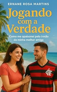 Livro Jogando com a Verdade: Como me apaixonei pelo irmão da minha melhor amiga