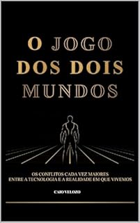O Jogo dos Dois Mundos: O Despertar da Consciência