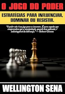 Livro O JOGO DO PODER: Estratégias para Influenciar, Dominar ou Resistir.