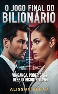 Livro O Jogo Final do Bilionário: Vingança, Poder e um Desejo Incontrolável