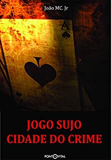 Livro Jogo Sujo: Cidade do Crime