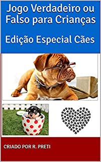 Livro Jogo Verdadeiro ou Falso para Crianças: Edição Especial Cães