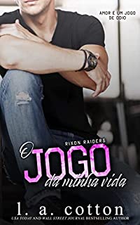 Livro O Jogo Da Minha Vida (Série Rixon Raiders Livro 3)