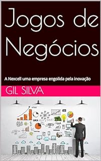 Livro Jogos de Negócios: A Nexcell uma empresa engolida pela inovação