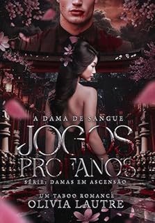 Livro Jogos Profanos: A Dama de Sangue (Damas em Ascensão Livro 2)