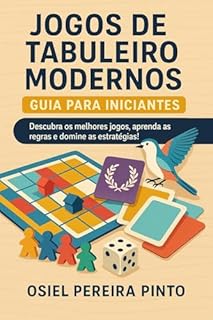 Livro Jogos de Tabuleiro Modernos Guia para Iniciantes: Descubra os melhores jogos, aprenda as regras e domine as estratégias!