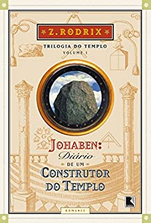 Johaben: Diário de um construtor do Templo (Trilogia do templo Livro 1)