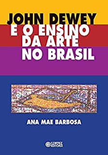 Livro John Dewey e o ensino da arte no Brasil
