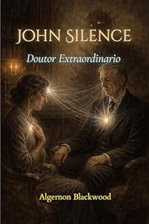 John Silence: Doutor Extraordinario (traduzido)