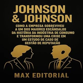 Livro JOHNSON & JOHNSON: COMO A EMPRESA SOBREVIVEU A UM DOS MAIORES ESCÂNDALOS DA HISTÓRIA DA INDÚSTRIA DE CONSUMO E TRANSFORMOU UMA CRISE EM UM ESTUDO DE CASO ... MARCAS (Aprendizado Rumo ao Sucesso))