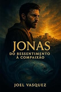Livro Jonas: Do Ressentimento à Compaixão