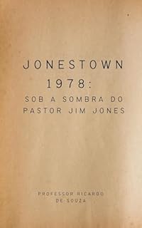 Livro Jonestown 1978: Sob a Sombra do Pastor Jim Jones