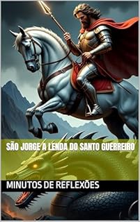 Livro São Jorge A Lenda do Santo Guerreiro