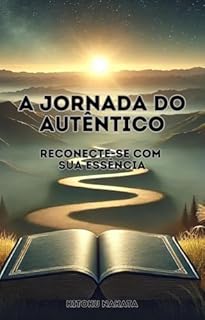 Livro A Jornada do Autêntico: Reconecte-se com Sua Essência