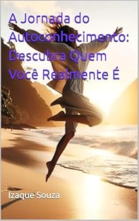 Livro A Jornada do Autoconhecimento: Descubra Quem Você Realmente É
