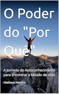 Livro O Poder do "Por Quê": A Jornada do Autoconhecimento para Encontrar a Missão de Vida