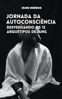 Livro Jornada da Autoconsciência: Desvendando os 12 arquétipos de jung