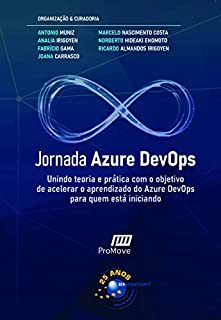 Livro Jornada Azure DevOps: Unindo teoria e prática com o objetivo de acelerar o aprendizado do Azure DevOps para quem está iniciando (Jornada Colaborativa)