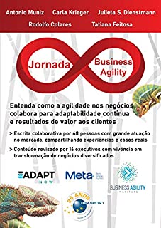 Livro Jornada Business Agility: Entenda como a agilidade nos negócios colabora para adaptabilidade contínua e resultados de valor aos clientes