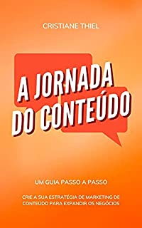 Livro A Jornada do Conteúdo: Crie a sua Estratégia de Marketing de Conteúdo para Expandir os Negócios
