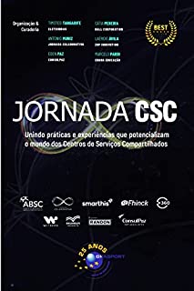 Livro Jornada CSC: Unindo práticas e experiências que potencializam o mundo dos Centros de Serviços Compartilhados