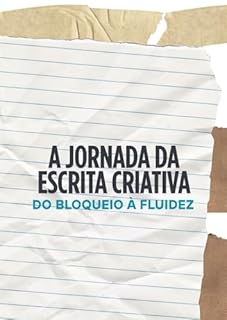 Livro A Jornada da Escrita Criativa: Do Bloqueio à Fluidez