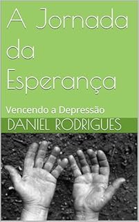 Livro A Jornada da Esperança: Vencendo a Depressão