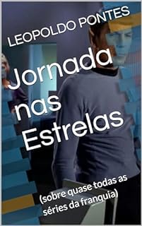 Livro Jornada nas Estrelas : (sobre quase todas as séries da franquia)
