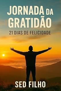 Livro Jornada da Gratidão: 21 Dias de FelicidadeJornada da Gratidão: Roteiro de Atividades para Aumentar Alegria e Resiliência