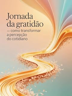 Livro Jornada da Gratidão - como transformar a percepção do cotidiano