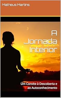 Livro A Jornada Interior: Um Convite à Descoberta e ao Autoconhecimento