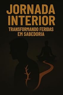 Livro Jornada Interior: Transformando Feridas em Sabedoria