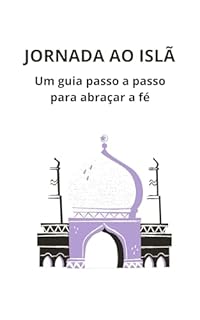 Livro Jornada ao Islã: Um guia passo a passo para abraçar a fé