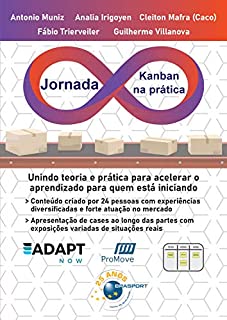 Livro Jornada Kanban na prática: Unindo teoria e prática para acelerar o aprendizado para quem está iniciando