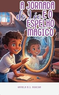 Livro A Jornada de Léo e o Espelho Mágico: Superando os Desafios